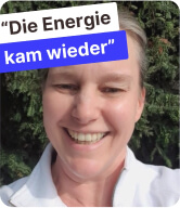 'Die Energie kam wieder' Zitat von Kerstin